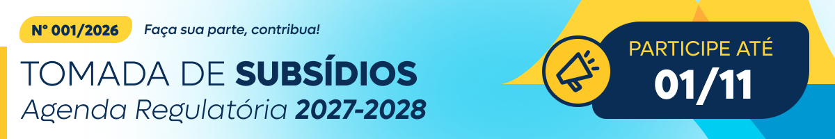 Tomada de Subsídios nº 001/2026 — Agenda Regulatória 2027-2028. Faça sua parte, contribua: participe até 01/11.